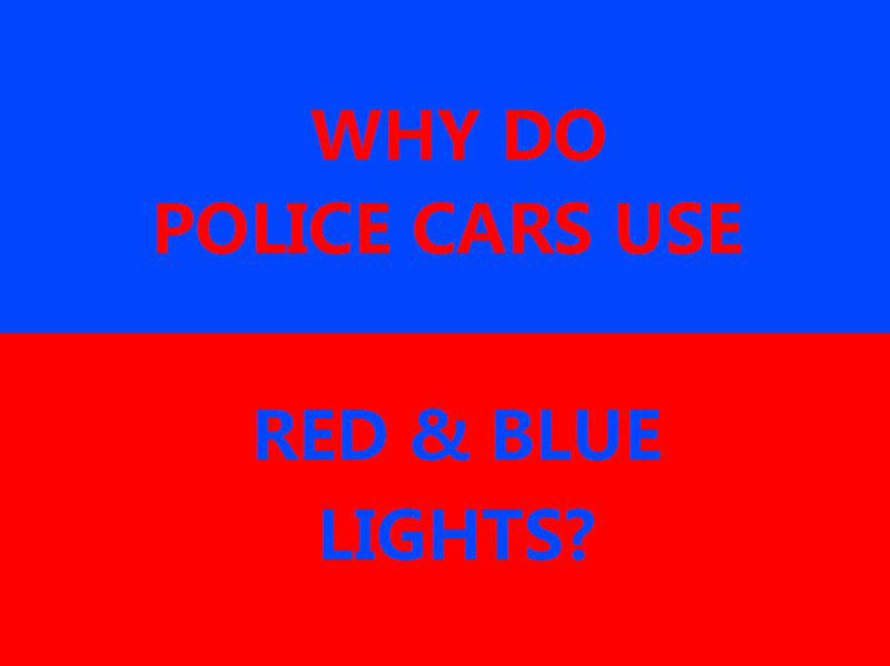 Psychology Behind Red and Blue Police Lights
